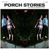 Porch Stories