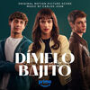 Dimelo Bajito - Original Score