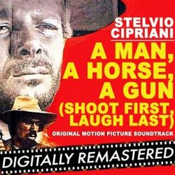 A Man, a Horse, a Gun (Shoot First, Laugh Last) - Remastered