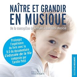 Naitre et grandir en musique: L'Odyssee de la vie