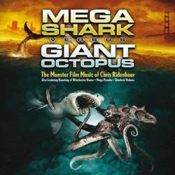 Mega Shark vs. Giant Octopus: The Monster Film Music of Chris Ridenhour
