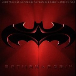 Batman & Robin - Music From and Inspired by The Motion Picture